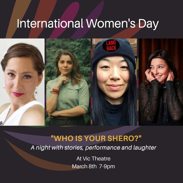 International Women’s Day · “Who is your Shero?” · Vic Theatre · March 8th